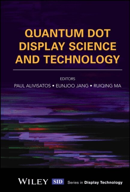 Ruiqing Ma, Eunjoo Jang, Paul Alivisatos - Quantum Dot Display Science and Technology, E-bok