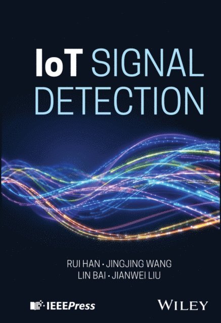 Jianwei Liu, Lin Bai, Jingjing Wang, Rui Han - IoT Signal Detection, E-bok