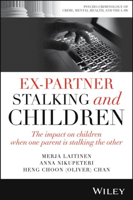 Heng Choon (Oliver) Chan, Anna Nikupeteri, Merja Laitinen - Ex-Partner Stalking and Children, E-bok