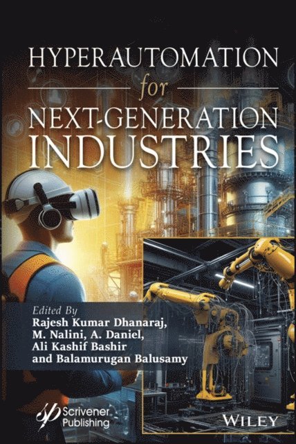 Balamurugan Balusamy, Ali Kashif Bashir, A. Daniel, M. Nalini, Rajesh Kumar Dhanaraj - Hyperautomation for Next-Generation Industries, E-bok