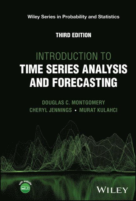 Murat Kulahci, Cheryl L. Jennings, Douglas C. Montgomery - Introduction to Time Series Analysis and Forecasting, E-bok