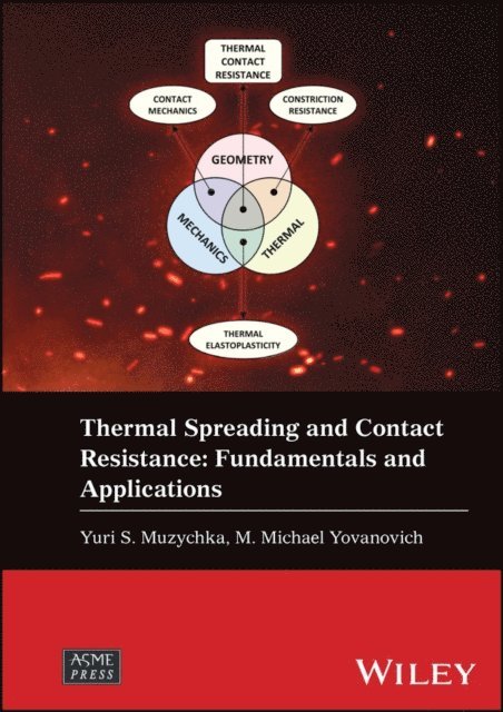 M. Michael Yovanovich, Yuri S. Muzychka - Thermal Spreading and Contact Resistance, E-bok
