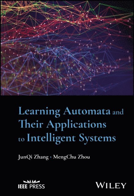 MengChu Zhou, JunQi Zhang - Learning Automata and Their Applications to Intelligent Systems, E-bok