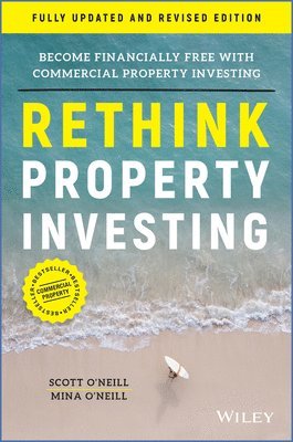 Scott O'Neill, Mina O'Neill - Rethink Property Investing, Fully Updated and Revised Edition, Häftad. Tillgänglighet: Lägg i varukorg