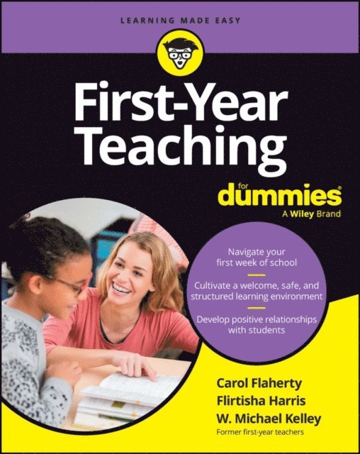 W. Michael Kelley, Flirtisha Harris, Carol Flaherty - First-Year Teaching For Dummies, E-bok