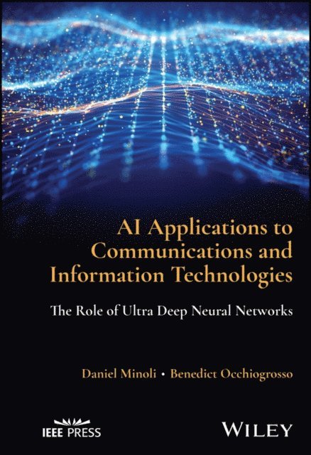 Benedict Occhiogrosso, Daniel Minoli - AI Applications to Communications and Information Technologies, E-bok