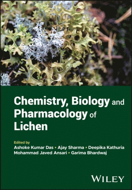 Garima Bhardwaj, Mohammad Javed Ansari, Deepika Kathuria, Ajay Sharma, Ashoke Kumar Das - Chemistry, Biology and Pharmacology of Lichen, E-bok