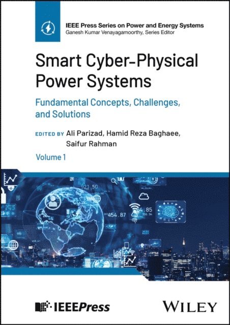 Saifur Rahman, Hamid Reza Baghaee, Ali Parizad - Smart Cyber-Physical Power Systems, Volume 1, E-bok