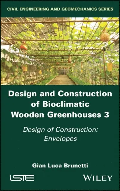 Gian Luca Brunetti - Design and Construction of Bioclimatic Wooden Greenhouses, Volume 3, E-bok. Tillgänglighet: Lägg i varukorg