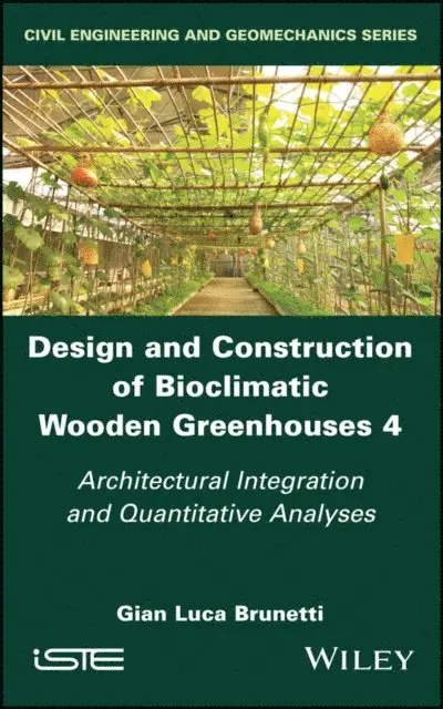 Gian Luca Brunetti - Design and Construction of Bioclimatic Wooden Greenhouses, Volume 4, E-bok. Tillgänglighet: Lägg i varukorg