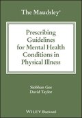 The Maudsley Prescribing Guidelines for Mental Health Conditions in Physical Illness