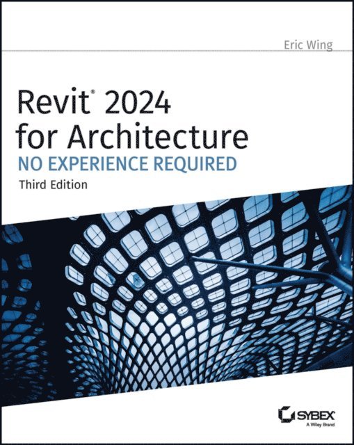 Eric Wing - Revit 2024 for Architecture, E-bok