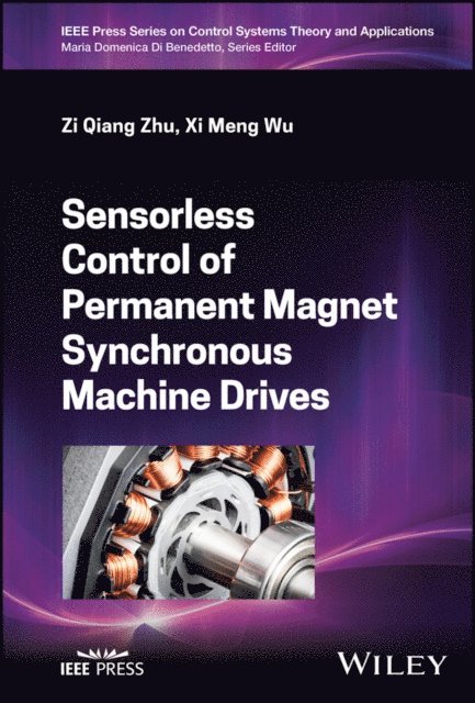 Xi Meng Wu, Zi Qiang Zhu - Sensorless Control of Permanent Magnet Synchronous Machine Drives, E-bok