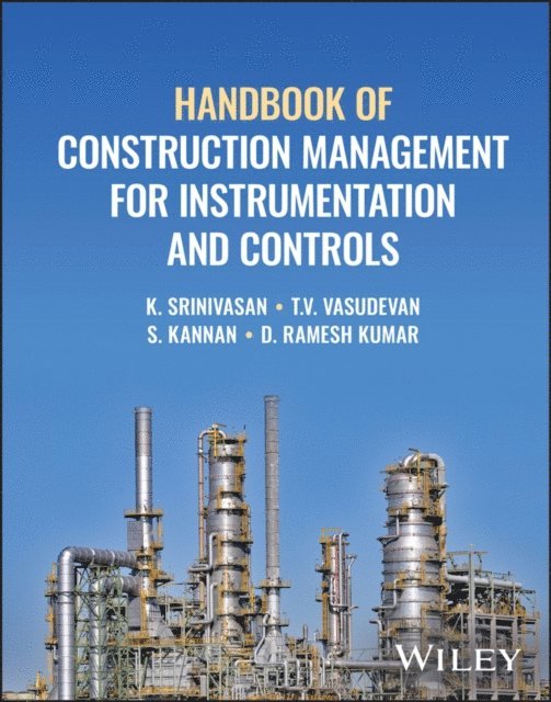 D. Ramesh Kumar, S. Kannan, T. V. Vasudevan, K. Srinivasan - Handbook of Construction Management for Instrumentation and Controls, E-bok