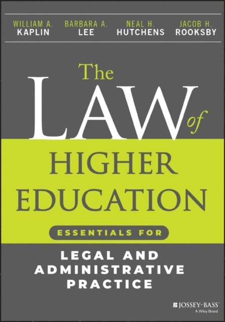Jacob H. Rooksby, Neal H. Hutchens, Barbara A. Lee, William A. Kaplin - Law of Higher Education, E-bok