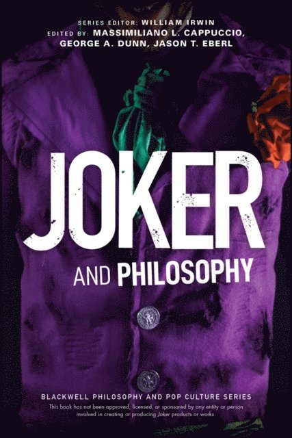 Jason T. Eberl, George A. Dunn, Massimiliano L. Cappuccio - Joker and Philosophy, E-bok