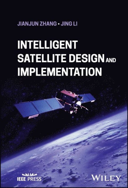 Jing Li, Jianjun Zhang - Intelligent Satellite Design and Implementation, E-bok