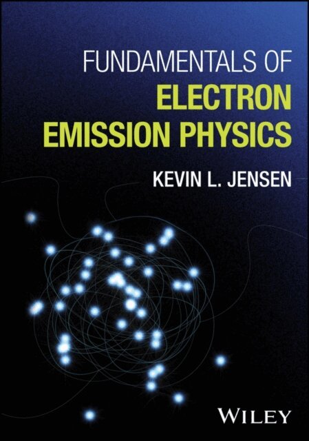 Kevin L. Jensen - Fundamentals of Electron Emission Physics, E-bok