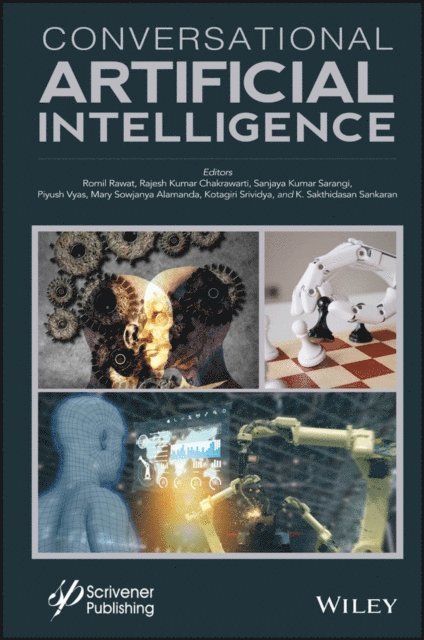 K. Sakthidasan Sankaran, Kotagiri Srividya, Mary Sowjanya Alamanda, Anand Rajavat, Sanjaya Kumar Sarangi, Rajesh Kumar Chakrawarti, Romil Rawat - Conversational Artificial Intelligence, E-bok