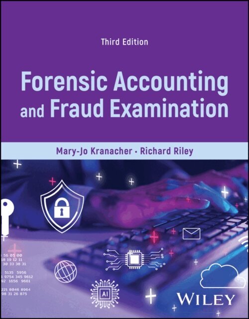 Richard Riley, Mary-Jo Kranacher - Forensic Accounting and Fraud Examination, E-bok