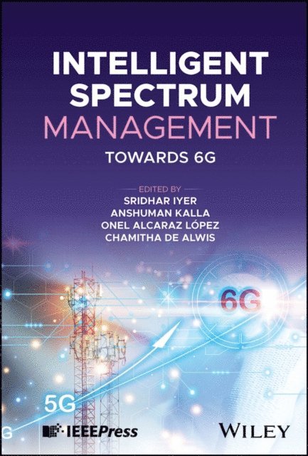Chamitha De Alwis, Onel Alcaraz Lopez, Anshuman Kalla, Sridhar Iyer - Intelligent Spectrum Management, E-bok