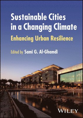 Sami G. Al-Ghamdi - Sustainable Cities in a Changing Climate, Inbunden. Tillgänglighet: Lägg i varukorg