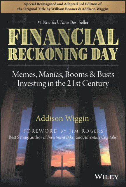 William Bonner, Addison Wiggin - Financial Reckoning Day, E-bok