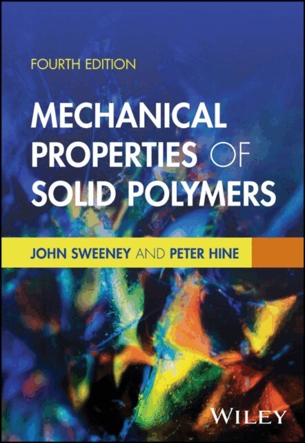 Peter Hine, John Sweeney - Mechanical Properties of Solid Polymers, E-bok