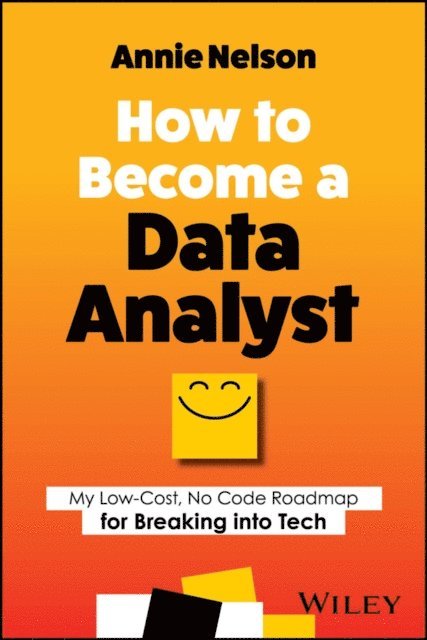Annie Nelson - How to Become a Data Analyst, E-bok