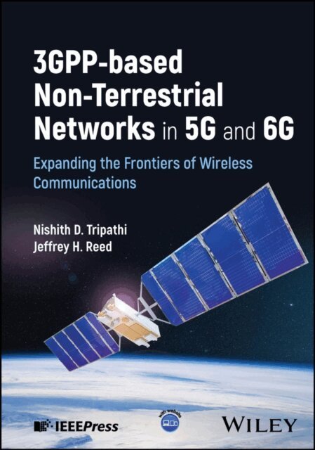Jeffrey H. Reed, Nishith D. Tripathi - 3GPP-based Non-Terrestrial Networks in 5G and 6G, E-bok