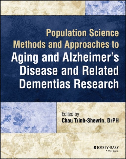 Chau Trinh-Shevrin - Population Science Methods and Approaches to Aging and Alzheimer's Disease and Related Dementias Research, E-bok