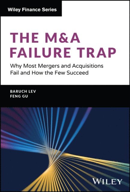 Feng Gu, Baruch Lev - M&A Failure Trap, E-bok
