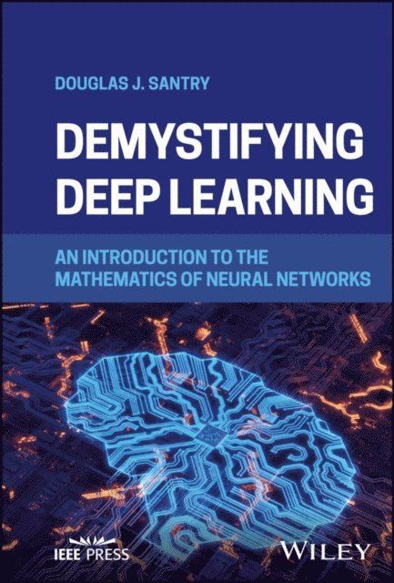 Douglas J. Santry - Demystifying Deep Learning, E-bok