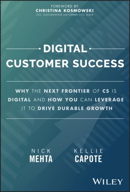 Kellie Capote, Nick Mehta - Digital Customer Success, E-bok