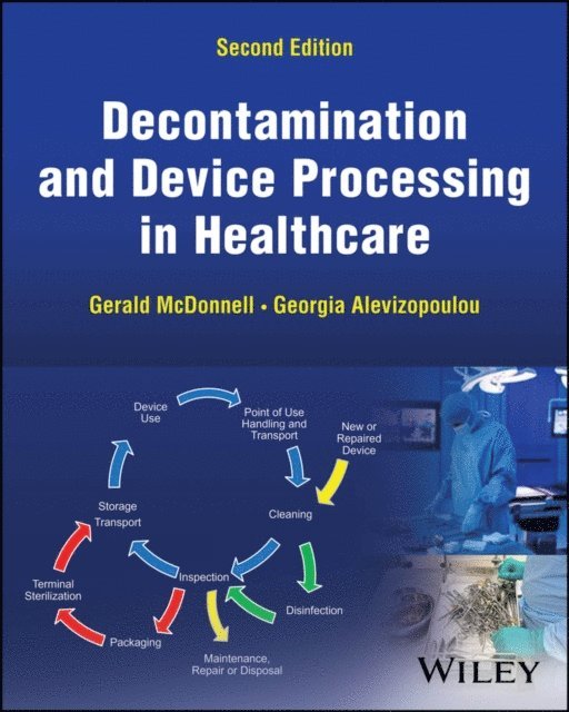 Georgia Alevizopoulou, Gerald E. McDonnell - Decontamination and Device Processing in Healthcare, E-bok