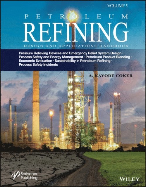 A. Kayode Coker - Petroleum Refining Design and Applications Handbook, Volume 5, E-bok