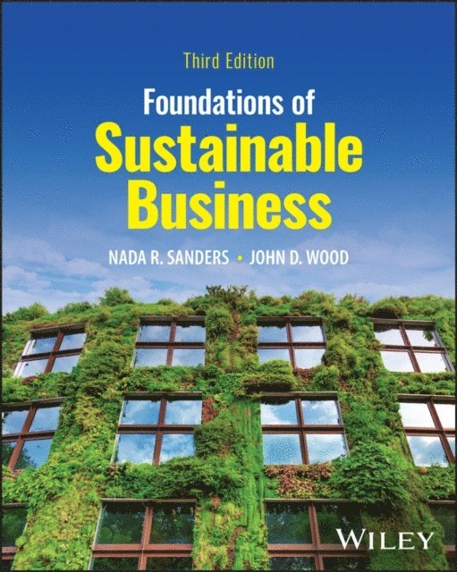 John D. Wood, Nada R. Sanders - Foundations of Sustainable Business, E-bok