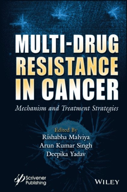 Deepika Yadav, Arun Kumar Singh, Rishabha Malviya - Multi-Drug Resistance in Cancer, E-bok