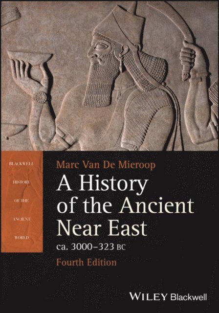 Marc Van De Mieroop - History of the Ancient Near East ca. 3000 - 323 BC, E-bok