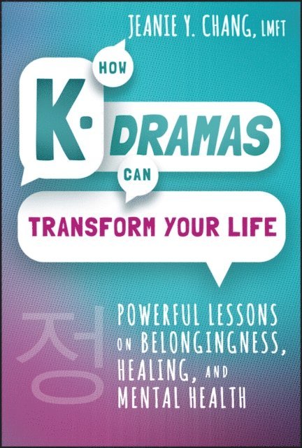 Jeanie Y. Chang - How K-Dramas Can Transform Your Life, E-bok. Tillgänglighet: Lägg i varukorg