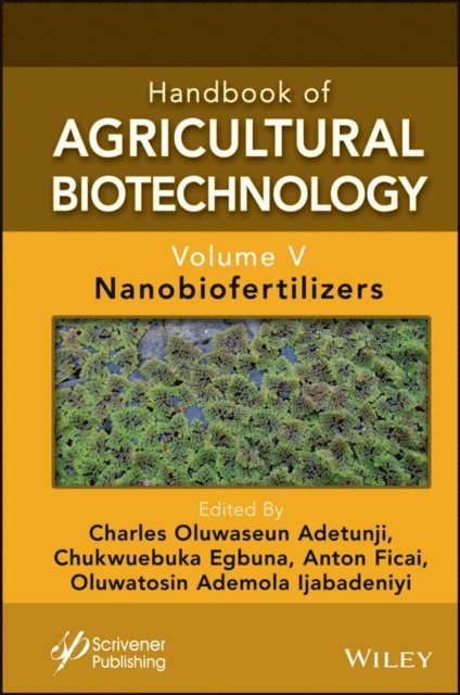 Oluwatosin Ademola Ijabadeniyi, Anton Ficai, Chukwuebuka Egbuna, Charles Oluwaseun Adetunji - Handbook of Agricultural Biotechnology, Volume 5, E-bok