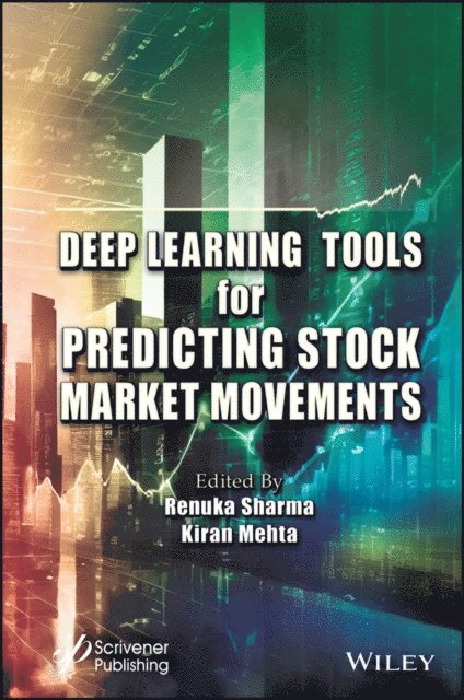 Kiran Mehta, Renuka Sharma - Deep Learning Tools for Predicting Stock Market Movements, E-bok