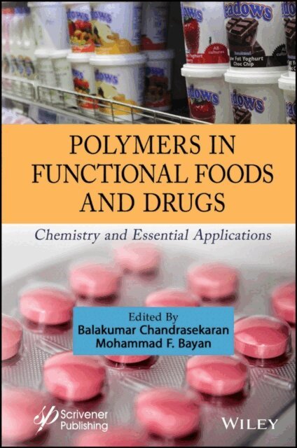 Mohammad F. Bayan, Balakumar Chandrasekaran - Polymers in Functional Foods and Drugs, E-bok