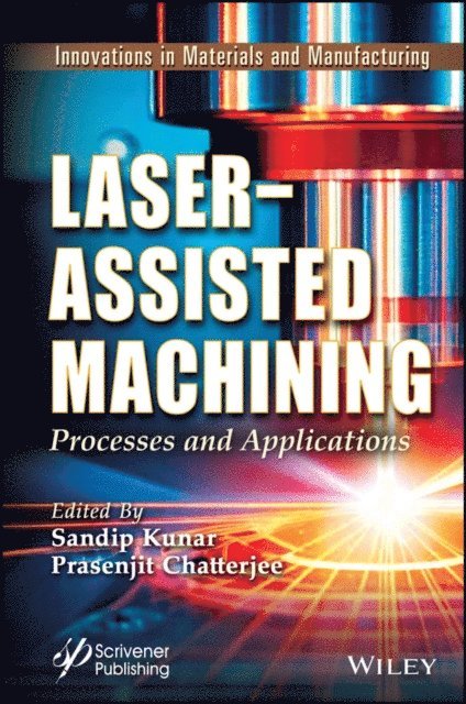 Prasenjit Chatterjee, Sandip Kunar - Laser-Assisted Machining, E-bok