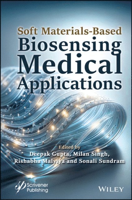 Sonali Sundram, Rishabha Malviya, Milan Singh, Deepak Gupta - Soft Materials-Based Biosensing Medical Applications, E-bok