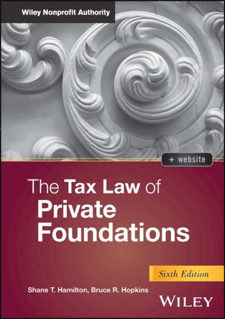 Bruce R. Hopkins, Shane T. Hamilton - Tax Law of Private Foundations, E-bok