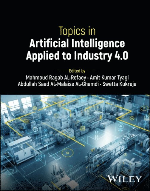 Swetta Kukreja, Abdullah Saad AL-Malaise AL-Ghamdi, Amit Kumar Tyagi, Mahmoud Ragab AL-Refaey - Topics in Artificial Intelligence Applied to Industry 4.0, E-bok. Tillgänglighet: Lägg i varukorg
