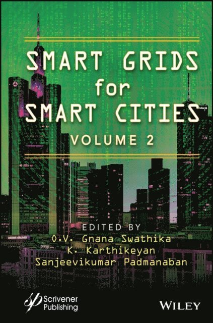 Sanjeevikumar Padmanaban, K. Karthikeyan, O. V. Gnana Swathika - Smart Grids for Smart Cities, Volume 2, E-bok