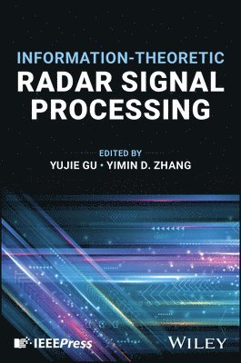 Yujie Gu, Yujie Gu, Yimin D. Zhang - Information-Theoretic Radar Signal Processing, Inbunden. Tillgänglighet: Lägg i varukorg