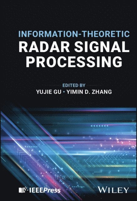 Yimin D. Zhang, Yujie Gu - Information-Theoretic Radar Signal Processing, E-bok. Tillgänglighet: Lägg i varukorg